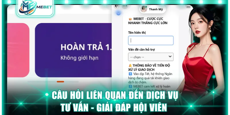Câu hỏi liên quan đến dịch vụ tư vấn - giải đáp hội viên 